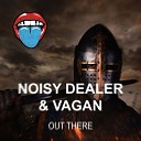 Noisy Dealer Vagan - Out There
