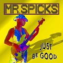 Mr Spicks - Just Be Good