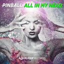 Pinball - All in My Head Extended Mix