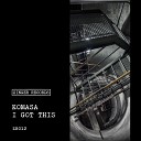 Komasa - I Got This Original Mix