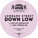 Lombard Street - Down Low Original Mix