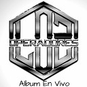 los operadores - El Hijo Menor En Vivo