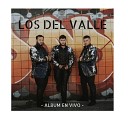 Los Del Valle - Decepcion En Vivo