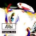 Stephen Rick - Alibi