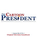 Our Cartoon President Cast feat Gabriel Gundacker Jeff… - Maggie Haberman Where Did We Go Wrong feat Gabriel Gundacker Jeff…