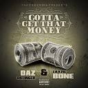 Daz Dillinger - Gotta Get That Money feat Layzie Bone