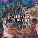 Juggernaut Stomp - Get Your Head On Straight