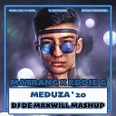 7A 125 Matrang x Eddie G - Meduza 20 DJ De Maxwill Mashup