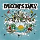Mom s Day - Was wirst Du tun