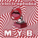 Electrophobia - M Y B Edit