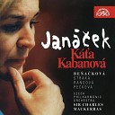 Eva Randov Miroslav Kopp Gabriela Be a kov Dagmar Peckov Martina Bauerov Dana Bure ov Czech Philharmonic Charles… - Katya Kabanova Act I But Why Should I Be Telling This to You Marfa I Kabanov Kabanicha Tichon I Kabanov jej syn K a…