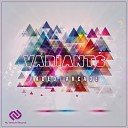Variants - Faded Original Mix