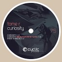 Tome R - Curiosity Mihai Popoviciu Remix