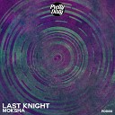 Last Knight - Moksha Original Mix