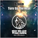 Breeze - Turn Up The Heat Original Mix
