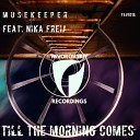 Musekeeper feat Nika Freia - Till The Morning Comes Original Mix