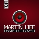 MARTIN LIFE - Gotta Let You Go Original Mix