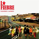 La Fiebre - Mi Forma de Sentir