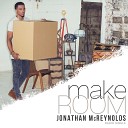 Jonathan McReynolds - Make Room Radio Edit