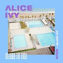 Alice Ivy feat Flint Eastwood - Close To You feat Flint Eastwood Riton Remix