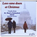 St Paul s Cathedral Choir Malcolm Archer Huw… - O little town of Bethlehem