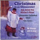 Gloucester Cathedral Choir, Mark Lee, John Sanders - Tomorrow shall be my dancing day