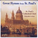 St Paul s Cathedral Choir Malcolm Archer - Christ be the Lord of all our days