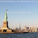 Wall Street Chillout Zone - Groovy Instrumental for Maiden Lane
