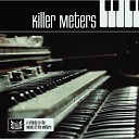 Killer Meters - Just Kissed My Baby