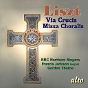 BBC Northern Singers Francis Jackson Gordon… - Via Crucis Thr Fourteen Stations of the Cross for Mixed Choir Soloists and…