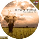 Dj Victor Montero - Totem Love Original Mix