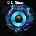 D J Maxi - Max Bass Original Mix