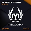 Mr Andre KeyWork - Be Better Original Mix
