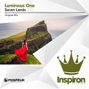 Luminous One - Seven Lands Original Mix