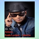 Mr Key - Antara Kuala Lumpur Jakarta