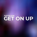 Jupiter Son - Get on Up