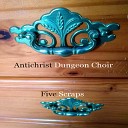 Antichrist Dungeon Choir - Lightly Row Lightly Row