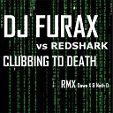 DJ Furax feat Redshark - Clubbing to Death Hard Mix