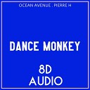 Ocean Avenue - Dance Monkey 8D Audio