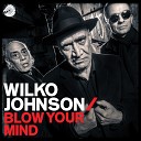 Wilko Johnson - That s The Way I Love You