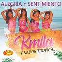 Kmila Y Sabor Tropical - Chiquitico Hermoso