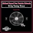 Michael Szynol feat Patricia Edwards - Dirty Funky House Original Mix
