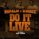Napalm, B3hree feat. San Quinn - Do It Live