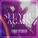 Shaun Reynolds - See You Again Remix