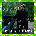 ALE KUS - My Religion is Love