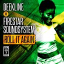 Deekline Firestar Soundsystem - Roll It Again Original Mix