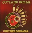 Outland Indian - A Territorio Comanche Spiritual Version
