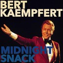 Bert Kaempfert - Midnight Snack