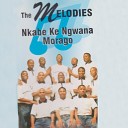 The Melodies - Ya Thapelo