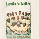 Leswika La Motheo - Jesu Ke Mopholosi